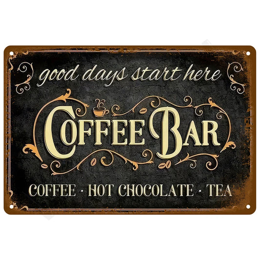 Good Days Start Here Coffee Bar metal tin sign featuring elegant ornate gold typography with decorative scrollwork, coffee cup and bean motifs, and Coffee Hot Chocolate Tea text on dark chalkboard-style background with weathered rustic edges